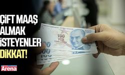 Çift maaş almak isteyenler dikkat!