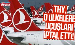 THY, o ülkelere uçuşları iptal etti!