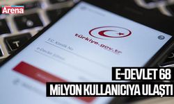 e-Devlet 68 milyon kullanıcıya ulaştı