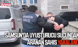 Samsun'da uyuşturucu suçundan aranan şahıs yakalandı