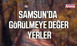 Samsun’da görülmeye değer yerler