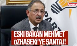Eski Bakan Mehmet Özhaseki'ye şantaj!