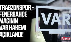 Trabzonspor - Fenerbahçe maçının VAR hakemi açıklandı!