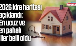 2026 kira haritası açıklandı: En ucuz ve en pahalı iller belli oldu