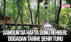 Samsun’da hafta sonu rehberi: Doğadan tarihe şehir turu