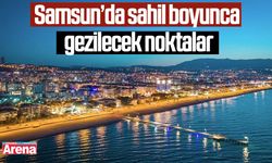 Samsun’da sahil boyunca gezilecek noktalar: Mavi ve yeşil bir arada