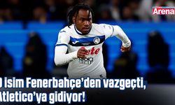 O isim Fenerbahçe’den vazgeçti, Atletico’ya gidiyor!