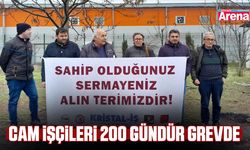 Cam işçileri 200 gündür grevde