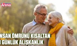 İnsan ömrünü kısaltan 3 günlük alışkanlık