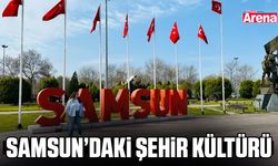 Samsun’daki şehir kültürü