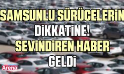 Samsunlu sürücelerin dikkatine! Sevindiren haber geldi