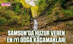 Samsun’da huzur veren en iyi doğa kaçamakları