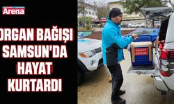 Organ bağışı Samsun'da hayat kurtardı