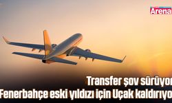 Transfer şov sürüyor: Fenerbahçe eski yıldızı için uçak kaldırıyor