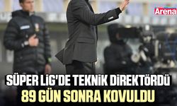 Süper Lig'de teknik direktördü 89 gün sonra kovuldu