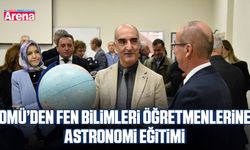 OMÜ’den Fen Bilimleri öğretmenlerine astronomi eğitimi
