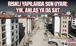 Riskli yapılarda son uyarı: Yık, anlaş ya da sat