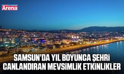 Samsun’da yıl boyunca şehri canlandıran mevsimlik etkinlikler