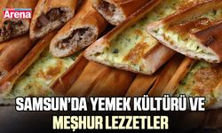 Samsun’da yemek kültürü ve meşhur lezzetler