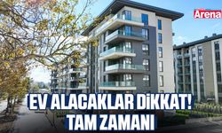 Ev alacaklar dikkat! Tam zamanı