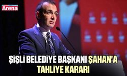 Şişli Belediye Başkanı Şahan'a tahliye kararı