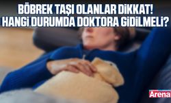 Böbrek taşı olanlar dikkat! Hangi durumda doktora gidilmeli?