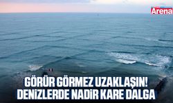 Görür görmez uzaklaşın! Denizlerde nadir kare dalga