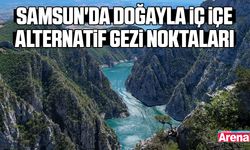 Samsun'da doğayla iç içe alternatif gezi noktaları