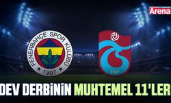 Dev derbinin muhtemel 11'leri
