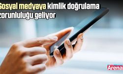 Sosyal medyaya kimlik doğrulama zorunluluğu geliyor