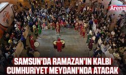 Samsun’da Ramazan’ın kalbi Cumhuriyet Meydanı’nda atacak