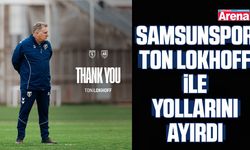 Samsunspor Ton Lokhoff ile yollarını ayırdı