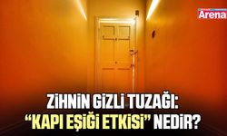 Zihnin gizli tuzağı: Kapı eşiği etkisi nedir?