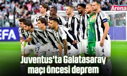 Juventus'ta Galatasaray maçı öncesi deprem