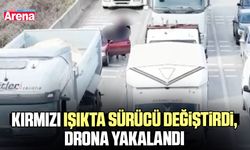 Kırmızı ışıkta sürücü değiştirdi, drona yakalandı