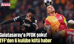 Galatasaray'a PFDK şoku! TFF’den 6 kulübe kötü haber
