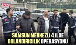 Samsun merkezli 4 ilde dolandırıcılık operasyonu