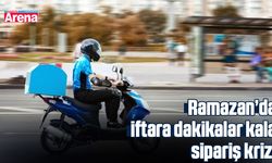 Ramazan’da iftara dakikalar kala sipariş krizi