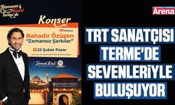 TRT Sanatçısı Terme'de sevenleriyle buluşuyor