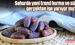 Sahurda yeni trend hurma ve süt gerçekten işe yarıyor mu?