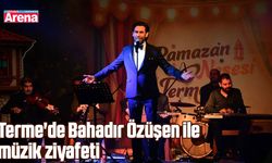 Terme'de Bahadır Özüşen ile müzik ziyafeti