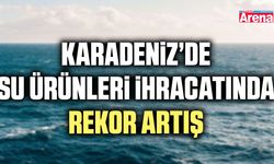 Karadeniz’de su ürünleri ihracatında rekor artış