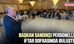 Başkan Sandıkçı personelle iftar sofrasında buluştu