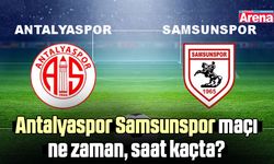 Antalyaspor Samsunspor maçı ne zaman, saat kaçta?