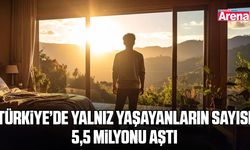 Türkiye’de yalnız yaşayanların sayısı 5,5 milyonu aştı