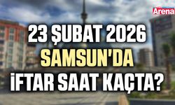 23 Şubat 2026 Samsun'da iftar saat kaçta?