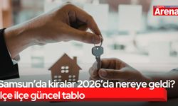 Samsun’da kiralar 2026’da nereye geldi? İlçe ilçe güncel tablo