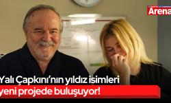 Yalı Çapkını’nın yıldız isimleri yeni projede buluşuyor!