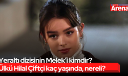 Yeraltı dizisinin Melek’i kimdir? Ülkü Hilal Çiftçi kaç yaşında, nereli?