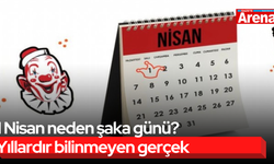1 Nisan neden şaka günü? Yıllardır bilinmeyen gerçek